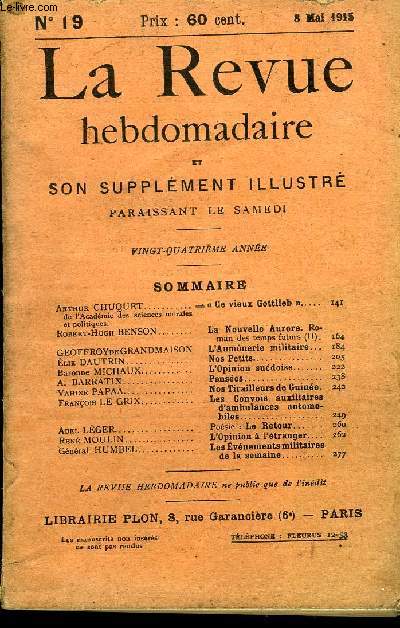 LA REVUE HEBDOMADAIRE ET SON SUPPLEMENT ILLUSTRE L'INSTANTANE TOME V N19 - Arthur CHUQUET de l'Acadmie des sciences morales et politiques.  Ce vieux Gottlieb .Robert-Hugh BENSON. La Nouvelle Aurore. Roman des temps futurs (II).