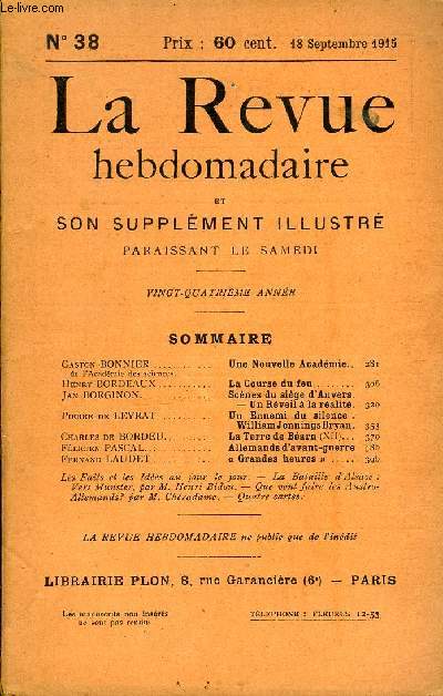 LA REVUE HEBDOMADAIRE ET SON SUPPLEMENT ILLUSTRE L'INSTANTANE TOME IX N38 - Gaston BONNIER de l'Acadmie des sciences. Une Nouvelle Acadmie..Henry BORDEAUX. La Course du feu.Jan BORGINON. Scnes du sige d'Anvers. - Un Rveil  la ralit.