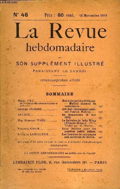 LA REVUE HEBDOMADAIRE ET SON SUPPLEMENT ILLUSTRE L'INSTANTANE TOME XI N46 - Henri JOLY de l'Acadmie des sciences morales et politiques. Nos trois partis politiques. - Mutuel examen de conscience.Georges BEAUME Art-Ro (lieutenant-colonel