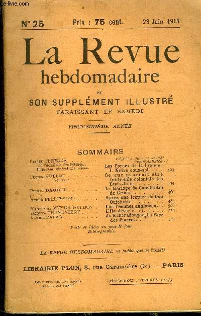 LA REVUE HEBDOMADAIRE ET SON SUPPLEMENT ILLUSTRE L'INSTANTANE TOME VI N25 - Pierre TERMIER de l'Acadmie des Sciences.Inspecteur gnral des mines.Les Forces de la France:I. Notre sous-sol.Lucien HUBERT Snateur..