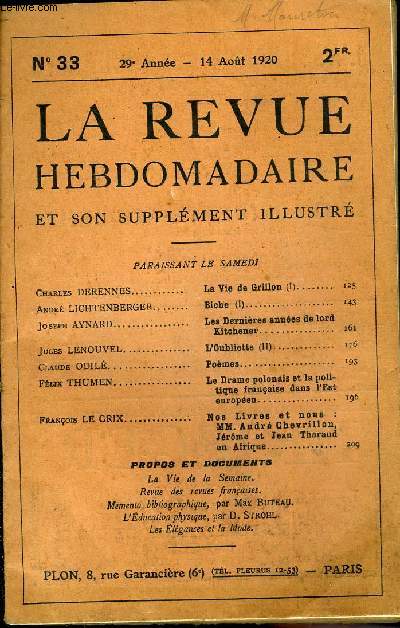 LA REVUE HEBDOMADAIRE ET SON SUPPLEMENT ILLUSTRE L'INSTANTANE TOME VIII N33 - Charles DERENNES. La Vie de Grillon (I)Andr LICHTENBERGER. Biche (I)Joseph AYNARD. Les Dernires annes de lordKitchener.Jules LENOUVL. L'Oubliette (II)..Claude ODIL