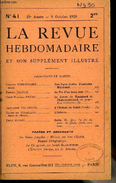 LA REVUE HEBDOMADAIRE ET SON SUPPLEMENT ILLUSTRE L'INSTANTANE TOME X N41 - Georges NOBLEMAIRE dput.. Une ligne droite. Alexandre Millerand.Edmond JALOUX. La Fin d'un beau jour (II). Comte Elphge FRMY. Le Comte de Ghambord etChateaubriand.