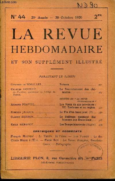 LA REVUE HEBDOMADAIRE ET SON SUPPLEMENT ILLUSTRE L'INSTANTANE TOME X N44 - Comtesse de NOAILLES. Pomes. Charles MOUREU de l'Institut, professeur au Collge deFrance. Le Recrutement des chimistes,ENQUTE DE 