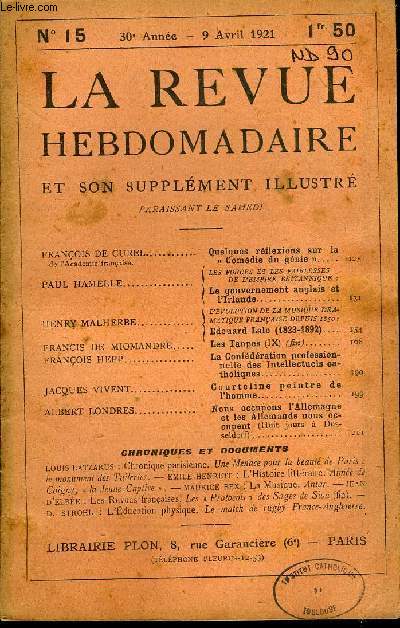 LA REVUE HEBDOMADAIRE ET SON SUPPLEMENT ILLUSTRE L'INSTANTANE TOME IV N15 - FRANOIS DE CUREL de l'Acadmie franaise. Quelques rflexions sur la  Comdie du gnie .LES FORCES ET LES FAIBLESSES DE L'EMPIRE BRITANNIQUE