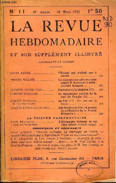 LA REVUE HEBDOMADAIRE ET SON SUPPLEMENT ILLUSTRE L'INSTANTANE TOME III N11 - LOUIS ARTUS. L'Enfant qui n'allait pas  l'colePIERRE WALINE. La campagne allemandecontre M. Barrs et le nationalisme franais..JACQUES CHENEVIRE. Jouvence ou la chimre (IV)