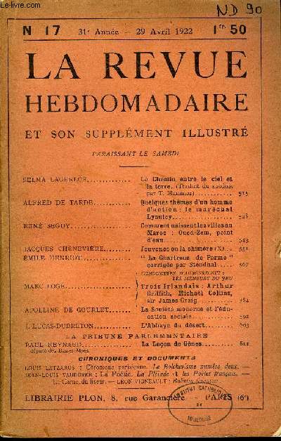 LA REVUE HEBDOMADAIRE ET SON SUPPLEMENT ILLUSTRE L'INSTANTANE TOME IV N17 - SELMA LAGERLF.. Le Ghemin entre le ciel et la terre. (Traduit du sudoispar T. Hammar)ALFRED DE TARDE. Quelques thmes d'un hommed'action: le marchal Lyautey...REN SEGUY.