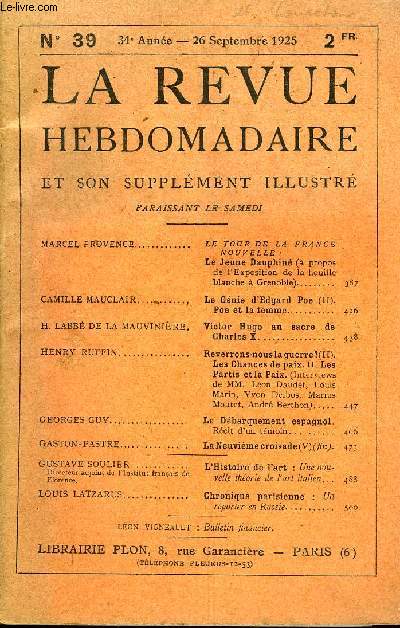 LA REVUE HEBDOMADAIRE ET SON SUPPLEMENT ILLUSTRE L'INSTANTANE TOME IX N39 - MARCEL PROVENCE. LE TOUR DE LA FRANCE. NOUVELLE.Le Jeune Dauphin ( propos de l'Exposition de la houille blanche  Grenoble).CAMILLE MAUCLAIR. Le Gnie d'Edgard Poe (II)