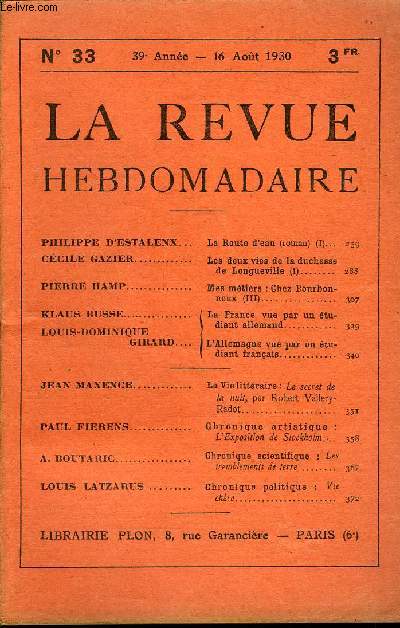 LA REVUE HEBDOMADAIRE ET SON SUPPLEMENT ILLUSTRE L'INSTANTANE TOME VIII N33 - PHILIPPE D'ESTALENX. La Route d'eau (roman) (I)...CCILE GAZIER. Les deux vies de la duchesse de Longueville (I)PIERRE HAMP. Mes mtiers : Chez Bourbonneux (III)