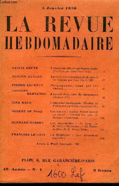 LA REVUE HEBDOMADAIRE TOME I N1 - SAINTE-BEUVE. Lettres indites  quelques amis.(Publies par Jean Bonnerot)..ALDOUS HUXLEY. Aprs le feu d'artifice (Rcit traduit de l'anglais par Jean Ably) (III) ...PIERRE ARGENCE