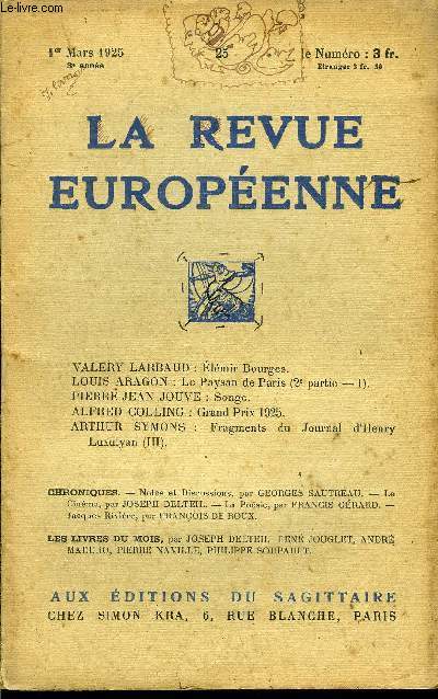LA REVUE EUROPEENNE TOME V N25 - VALERY LARBAUD : lmir Bourges.LOUIS ABAGON : Le Paysan de Paris (2e partie - I). PIERRE JEAN JOUVE : Songe.ALFRED COLLING : Grand Prix 1925.ARTHUR SYMONS :Fragments du Journal d'HenryLuxulyan (III).