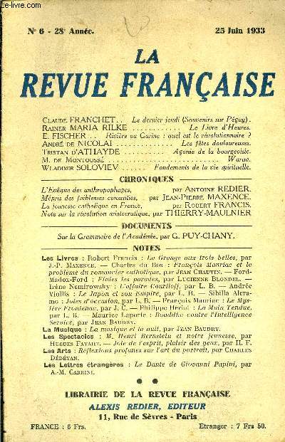 LA REVUE FRANCAISE 28e ANNEE N6 - Claude FRANCHET. . Le dernier jeudi (Souvenirs sur Pguy).Rainer MARIA RILKE. Le Livre d'Heures.E. FISCHER . . Rivire ou Garine : quel est le rvolutionnaire ?Andr DE NICOLAI.. Les ftes douloureuses.