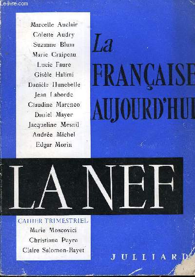 LA NEF 17e ANNEE N 4 - LUCIE FAURE : La femme dmystifie : libre, mais...CLAIRE SALOMON - BAYET : La femme en question. .ANDRE MICHEL : La Franaise et le Dmocrate. . .GISLE HALIMI : Ici finit le roman de chevalerie.