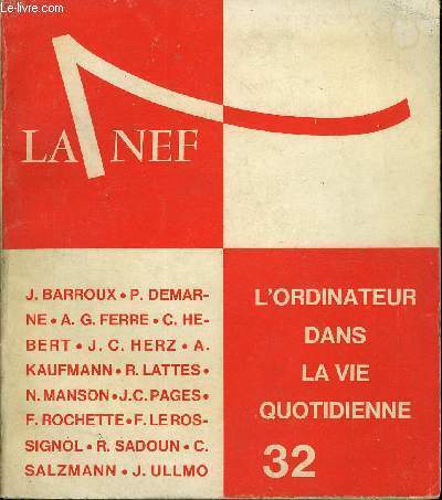 LA NEF 24e ANNEE N 32 - JEAN LLMO : LES NOUVEAUX POUVOIRS DE LA PENSE. B. LE ROSSIGNOL : PLUS QU'UNE TECHNIQUE : UN ART. CHRISTIAN HBERT : LES SUCCESSEURS DE LA PASCALINE. CHARLES SALZMANN : L'ORDINATEUR, L'TAT ET L'INTRT GNRAL.N. MANSON