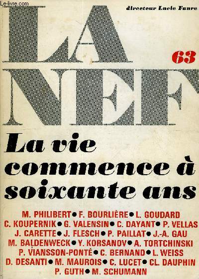 LA NEF 33e ANNEE N 63 - MICHEL PHILIBERT : LA VIEILLESSE. UN PROBLEME NOUVEAU ?FRANOIS BOURLIERE :ASPECTS BIOLOGIQUES DE LARETRAITE. LEO GOUDARD : LAZARE, UTOPIE ET REALITE : PERSPECTIVES D'UNE JEUNE GERIATRIE. CYRILLE KOUPERNIK