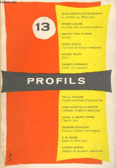 PROFILS - LITTERATURE, ART, MUSIQUE DES ETATS-UNIS N 13 - ART Dessins amricains d'aujourd'hui : Una E. Johnson. Reproductions. CHRONIQUE Lettre de New-York : F. W. Dupee. CRITIQUE LITTRAIRE L'ouvre d'Ernest Hemingway : Delmore Schwartz.