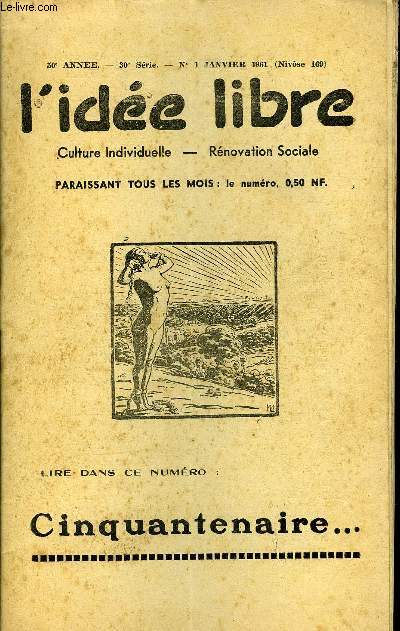 L'IDEE LIBRE 50e ANNEE N1 - Cinquantenaire .L'oligarchie financire La lutte des classes n'est pas prime Ceux qui nous quittent : Dr G. Valot, Charles d'AvrayAnna Mah Quelles furent les ides  relles  du R.P. Teilhard