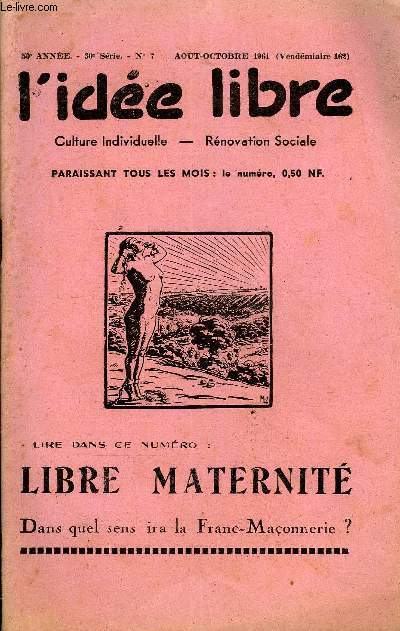 L'IDEE LIBRE 50e ANNEE N7 - Dans quel sens ira la Franc-Maonnerie? Que faire pour freiner le surpeuplement ? Folie et refoulement du roi Louis XIII .La Bible devant la Critique Rationaliste (IV) .Brves rflxions sur un Anniversaire