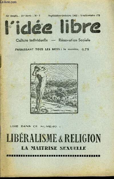 L'IDEE LIBRE 51e ANNEE N7 - Misanthropie Libralisme et Croyance religieuse (lettre ouverte  F.Challaye, par A. Cary) .Menteurs, Sorciers et Cie, par Johnson Rajaona (2)Ragissons contre la criminelle morale de l'Eglise .Eugnisme