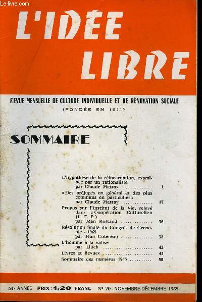 L'IDEE LIBRE 54e ANNEE N20 - L'hypothse de la rincarnation, examine par un rationaliste par Claude Matray ..Des prjugs en gnral et des plus communs en particulier par Claude Matray ..Propos sur l'Institut de la Vie