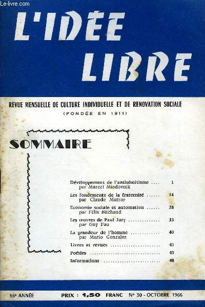 L'IDEE LIBRE 55e ANNEE N30 - Dveloppement de l'antismitisme par Marcel Miodovnik. Les fondements de la fraternit par Claude Matray. Economie sociale et automation par Flix Michaud. Les ouvres de Paul Jury ..par Guy Fau.