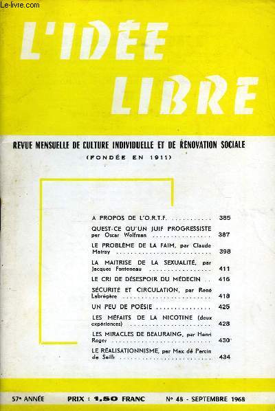 L'IDEE LIBRE 57e ANNEE N48 - A PROPOS DE L'O.R.T.FQUEST-CE QU'UN JUIF PROGRESSISTE par Oscar Wolfman .LE PROBLME DE LA FAIM, par Claude Matray ..LA MAITRISE DE LA SEXUALIT, par Jacques Fonteneau ..LE CRI DE DSESPOIR DU MDECIN . .