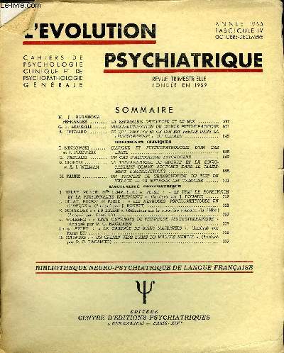 L'EVOLUTION PSYCHIATRIQUE FASCICULE IV - H. J. BARAHONA FERNANDES .. LA SENSIBILITE INTERIEURE ET LE MOI .G. E. MORSELLI. NEOSTRUCTURATION DU MONDE PSYCHOPATHIQUE. A. HESNARD .. CE QUI DEMEURE ET CE QUI EST PERIME DANS LA  SCHIZOPHRENIE 