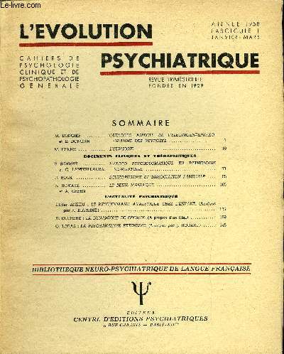 L'EVOLUTION PSYCHIATRIQUE FASCICULE I - M. DONGIER et S. DONGIER. QUELQUES ASPECTS DE L'ELECTROENCEPHALOGRAMME DES NEVROSES .M. HENNE . L'EUPHORIE. documents cliniques ET THERAPEUTIQUES. B. SCHMITZ et G. LANTERI-LAURA. L'ABORD PSYCHOSOMATIQUE