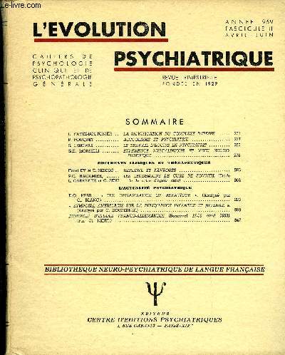 L'EVOLUTION PSYCHIATRIQUE FASCICULE II - J. FAVEZ-BOUTONIER .. LA SIGNIFICATION DU COMPLEXE D'OEDIPE. P. FOUQUET.. ALCOOLISME ET PSYCHIATRIE .S. LEBOVICI .. LE TRAVAIL D'EQUIPE EN PSYCHIATRIE .G.E. MORSELLI .. EXPERIENCE MESCALINIQUE ET VECU