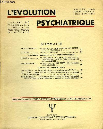 L'EVOLUTION PSYCHIATRIQUE FASCICULE III - Mme M.A. SECHEHAYE .. TECHNIQUES DE GRATIFICATIONS EN PSYCHOTHERAPIE ANALYTIQUE (I). E. TRILLAT. ORALTTE ET LANGAGE ..DOCUMENTS CLINIQUES ET PSYCHOPATHOLOGIQUES. S. GEIER .. LA CONCEPTION