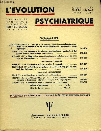 L'EVOLUTION PSYCHIATRIQUE FASCICULE II - ANGELERGUES ( R. ) : Le Corps et ses Images : Essai de comprhension dynamique de la spcificit et du polymorphisme de l'organisation soma-tognosique..BLANC (CI.) : Le Cerveau et les Thories psychiatrique