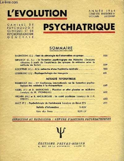 L'EVOLUTION PSYCHIATRIQUE FASCICULE IV - DAUMEZON (G.) : Essai de smiologie de l'observation en groupe..GENDROT (J. A.) : La formation psychologique des Mdecins (Quelques rflexions  partir de l'exprience des groupes de mdecins selon la mthode