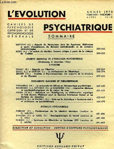 L'EVOLUTION PSYCHIATRIQUE FASCICULE II - GUYOTAT (J.) : Aspects du Narcissisme dans les Psychoses (Rflexions  partir d'expriences de thrapie institutionnelle et de certaineschimiothrapies ..MISES (R.) : La notion de raction. Examen critique