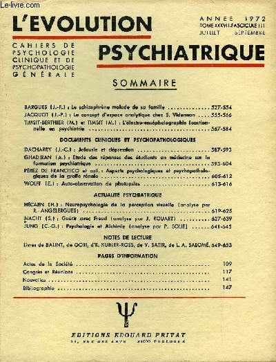 L'EVOLUTION PSYCHIATRIQUE FASCICULE III - BARGUES (J.-F.) : Le schizophrne malade de sa famille..JACQUOT (J.-P.) : Le concept d'espace analytique chez S. Viderman .TIMSIT-BERTHIER (M.) et TIMSIT (M.) : L'lectro-encphalographie fonctionnelle