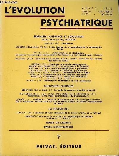 L'EVOLUTION PSYCHIATRIQUE FASCICULE III - SEXUALIT, NAISSANCE ET POPULATION. (Textes runis par Guy MARUANI). MARUANI (G.) : Introduction. LAGROUA WEILL-HALL (M.A.) : Petite histoire de la psychologie de la contraception en France.