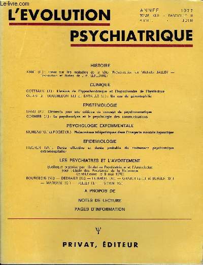 L'EVOLUTION PSYCHIATRIQUE FASCICULE II - HISTOIRE. KANT (E.) : Essai sur les maladies de la tte (Prsentation de Michle JALLEY - Traduction et Notes de J.-P. LEFEBVRE). CLINIQUE. COTTRAUX (J.) : L'utrus de l'hypochondriaque et l'hypocbondre