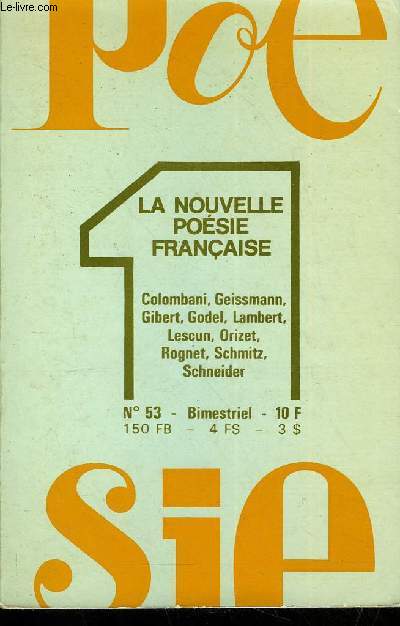 POESIE 1 N 53 - LA NOUVELLE POESIE FRANAISE. Dix potes de Haut Langage, par Jean BRETON. Pomes de :Henri COLOMBANI, Andr GEISSMANN, Pierre GIBERT, Vah GODEL, Alain LAMBERT, Franois LESCUN, Jean ORIZET, Richard ROGNET, Andr SCHMITZ