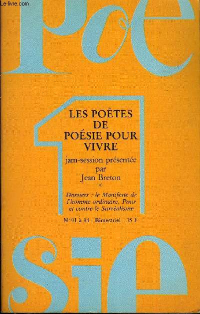 POESIE 1 N 91  94 - LES POTES de POSIE POUR VIVRE. Editorial . De la Posie pour Vivre, par Jean BRETON . jam-session. I - NAISSANCES :Jean-Paul KLE . Claude MAILLARD . Daniel BIGA . Marie-Christine BRIRE.