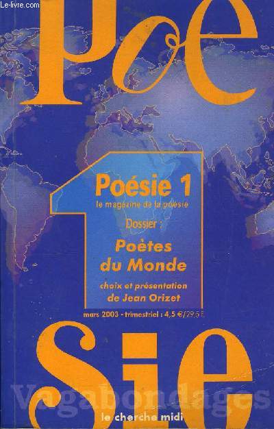 POESIE 1 / VAGABONDAGES N 33 - Dossier tabli par Jean Orizet. Toutes les voix du monde. Potes du monde. choix de Jean Orizet. Potes en ligne. L'information potique. Lu pour vous. La revue des revues. Nouvelles de la posie.