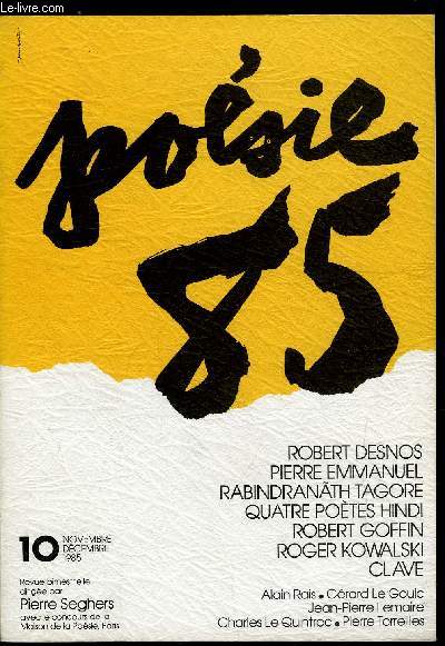 POESIE 85 N 10 - Posie 85, chographie par Pierre Seghers, Les mots chez Pierre Emmanuel et l'ultime entretien par Ginette Adamson, Robert Desnos par Marie Claire Dumas, Robert Denos, dtenttion et dportation par Roger Arnould