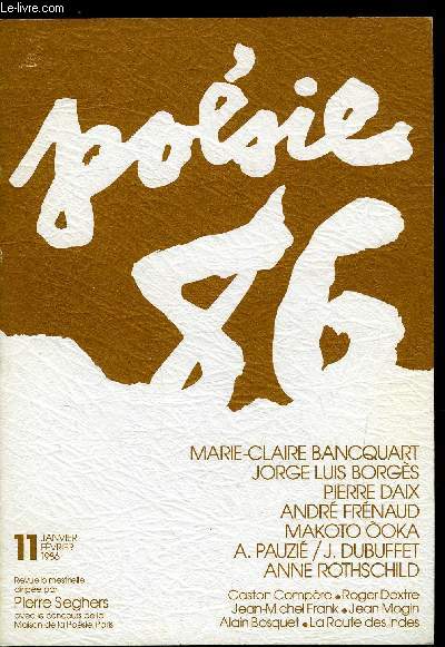 POESIE 86 N 11 - Jean Dubuffet/Alain Pauzi par Pierre Seghers, Andr Frnaud par Louise Herlin, Makoto Ooka par Pierre Dubrunquez, Makoto Ooka : pomes, rencontres, la posie japonaise moderne