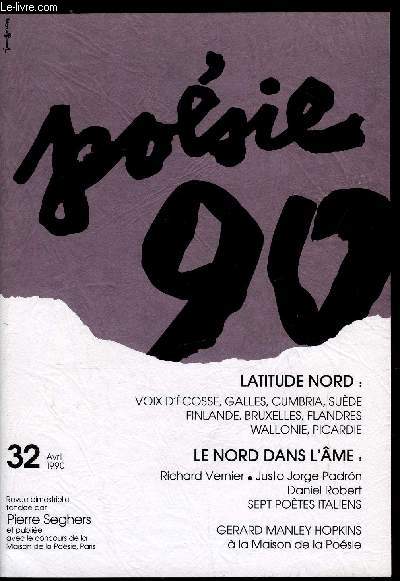 POESIE 90 N 32 - Latitude nord par Jacques Darras, Ecosse, Galles, Cumbria, Hugh MacDiarmid : sur une plage de granit, David Jones : Redriff, Basil Bunting : Briggflatts, Sude, Finlande, Edith Sodergran : pomes, Gunnar Bjorling : pomes