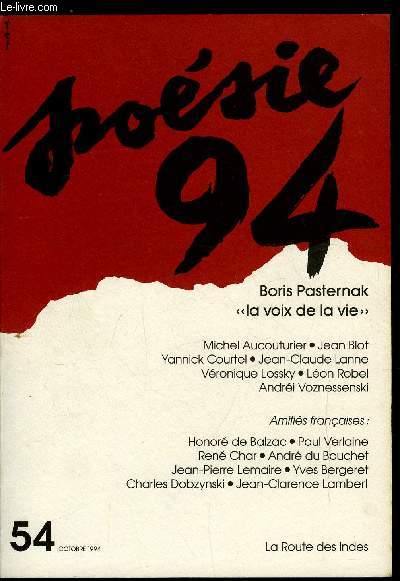 POESIE 94 N 54 - Un portrait maladroit de Pasternak par Andrei Vosnessenski, Boris Pasternak : Ma soeur la vie, Une prose du monde par Yannick Courtel, Pasternak et l'laboration de la potique du futurisme russe par Jean Claude Lanne