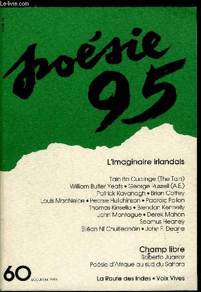 POESIE 95 N 60 - L'imaginaire irlandais - L'Irlande sur le seuil du Purgatoire, Une posie toujours en marche par Jacques Darras, Tain Bo Cuailnge, d'aprs la traduction du pote irlandais Thomas Kinsella, William Butler Yeats : Le Purgatoire, George