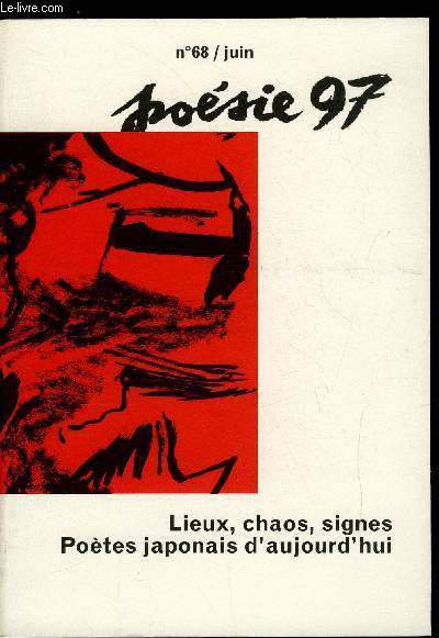 POESIE 97 N 68 - Lieux, chaos, signes - Pierre Alain Tache, A Sils Maria, Le cahier rouge par Paul Louis Rossi, Pomes par Emmanuel Moses, La voix dans les voix par Yves Bergeret, Il n'y a pas d'explication a cette cruaut par Monchoachi, Pages arraches