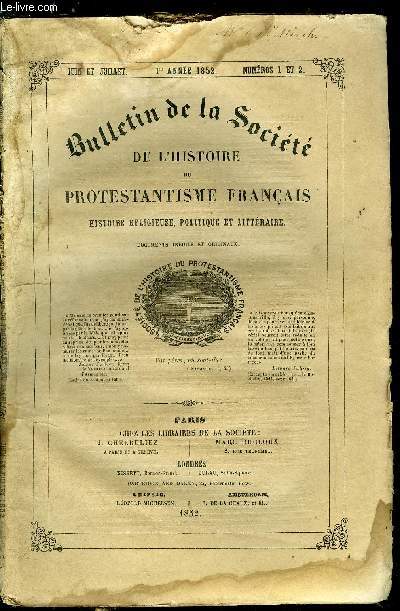 BULLETIN DE LA SOCIETE DE L'HISTOIRE DU PROTESTANTISME FRANCAIS N 1-2 - Prliminaires - Statuts de la socit, Cadre des travaux, Circulaire du comit, liste des membres et souscripteurs, Rsum des travaux du comit, Correspondance, Lettre