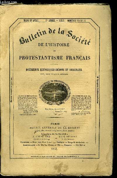 BULLETIN DE LA SOCIETE DE L'HISTOIRE DU PROTESTANTISME FRANCAIS N 10-11 - Dessin du monument funraire lev en 1818, sur le tertre ou le prince de Cond fut assassin par Montesquiou, a la bataille de Jarnac, le 13 mars 1569, Le jubil de la Rformation