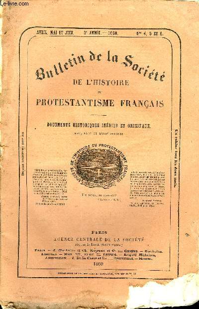 BULLETIN DE LA SOCIETE DE L'HISTOIRE DU PROTESTANTISME FRANCAIS N4, 5 et 6 - CORRESPONDANCE.Louis XIV et la rvocation de l'Edit de Nantes, par M. Michelet. . . Un ouvrage de Jean Laporte-Louveau, l'un des premiers pasteurs enBretagne (1562).