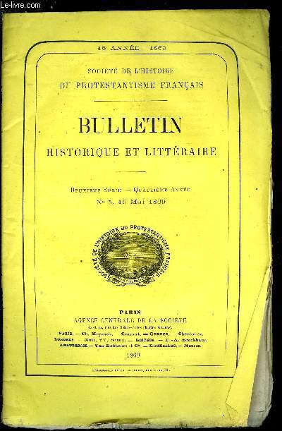 SOCIETE DE L'HISTOIRE DU PROTESTANTISME FRANCAIS - BULLETIN HISTORIQUE ET LITTERAIRE N 5 - L'abb de la Bourlie, marquis de Guiscard (1658-1711) par Jules Chavannes, Journal des galres, extrait de lettres crites par les fidles confesseurs de Marseille