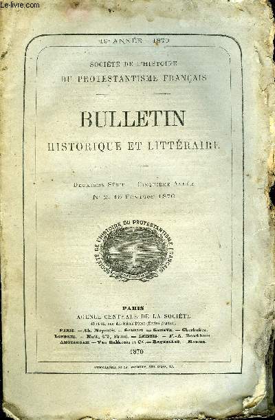 SOCIETE DE L'HISTOIRE DU PROTESTANTISME FRANCAIS - BULLETIN HISTORIQUE ET LITTERAIRE N2 - Etudes historiques.Un Humaniste du XVIe sicle, par M. le pasteur Jules Rathgeber.(Fin.).Documents indits et originaux.Deux lettres