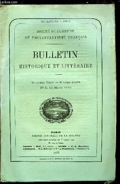 SOCIETE DE L'HISTOIRE DU PROTESTANTISME FRANCAIS - BULLETIN HISTORIQUE ET LITTERAIRE N 3 - Anne de Rohan par Jules Bonnet, Correspondance de Franois de Lorraine, duc de Guise, avec Christophe, duc de Wurtemberg, premire srie, avant la confrence